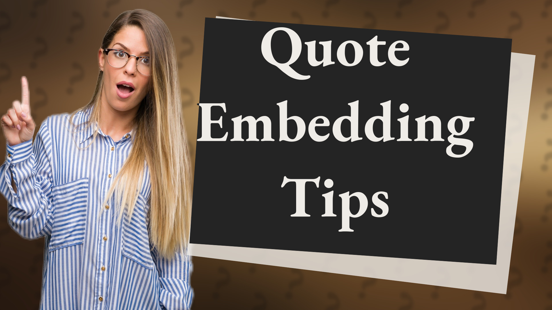 Quote Embedding Tips