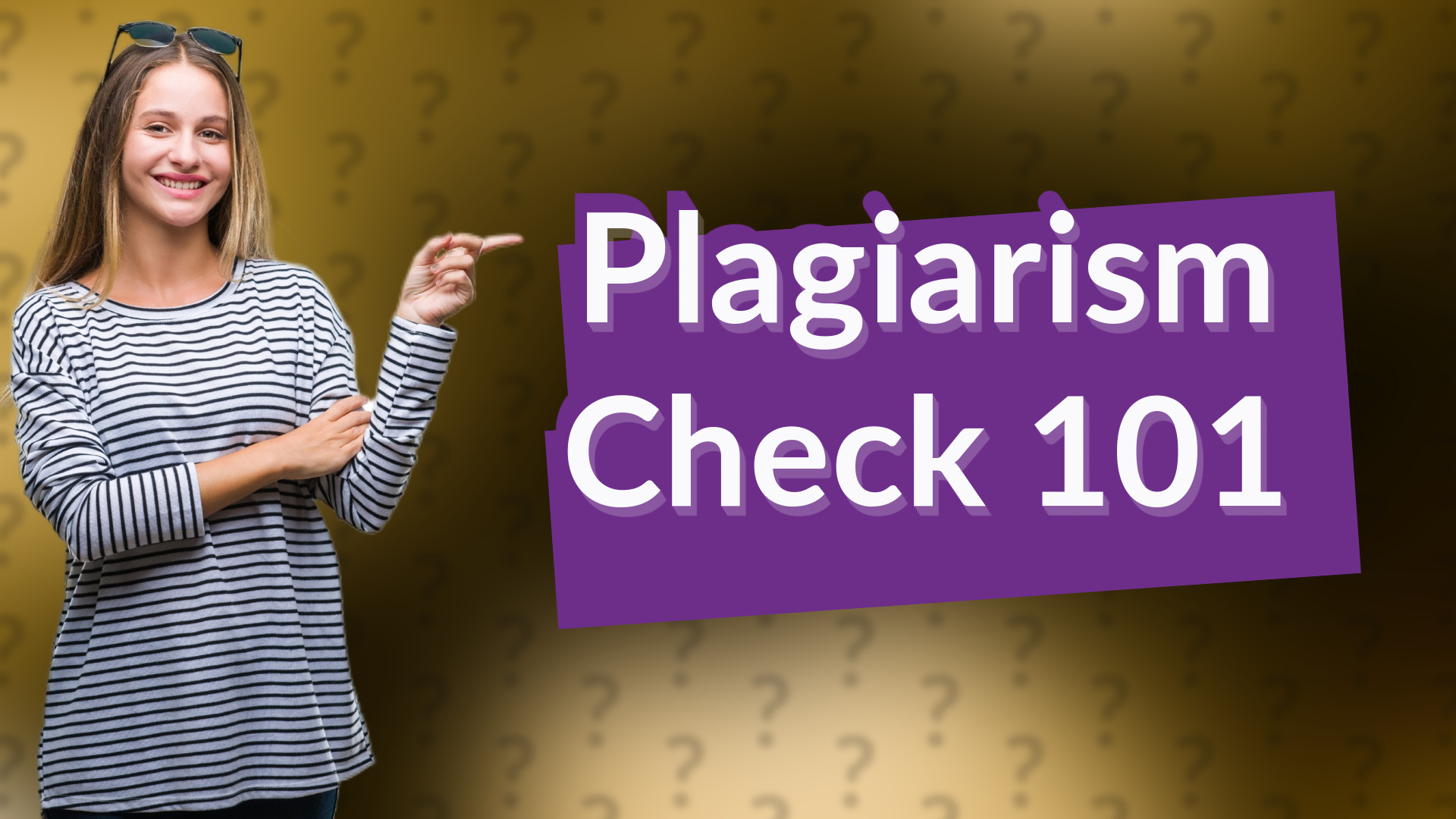 Plagiarism Check 101