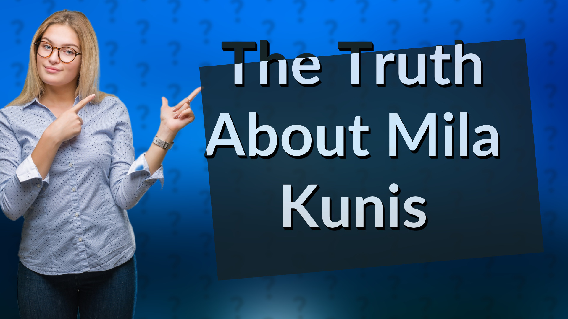 The Truth About Mila Kunis