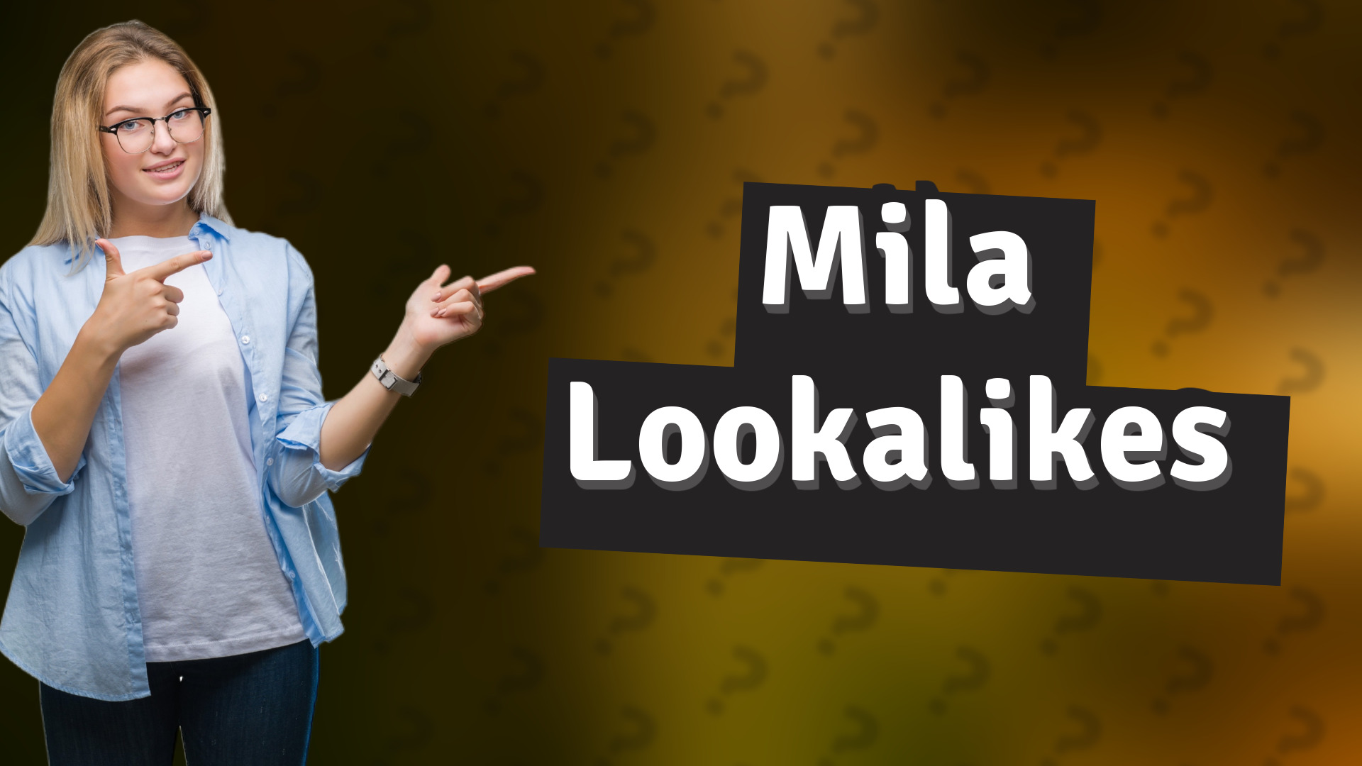 Mila Lookalikes