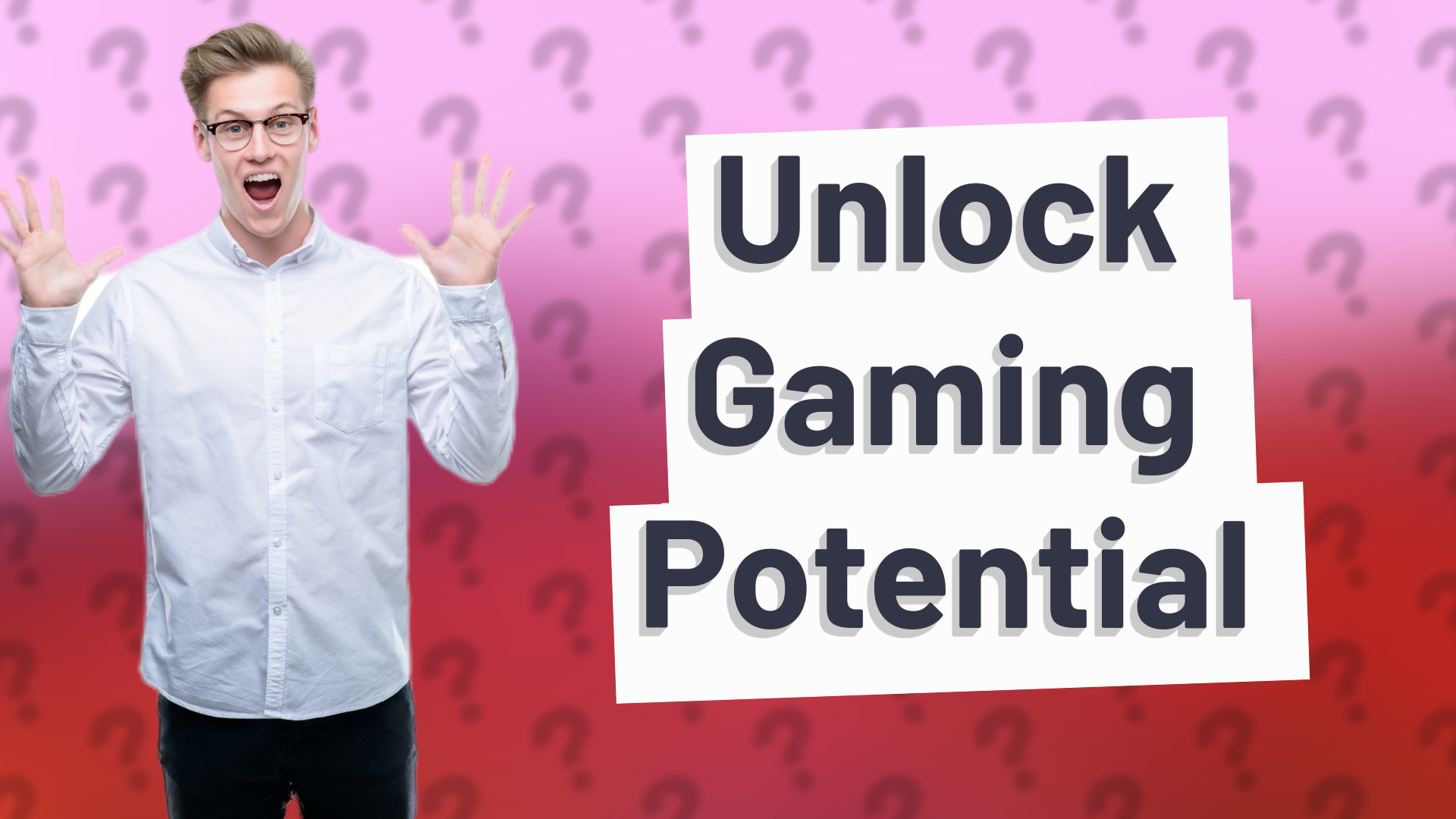 Unlock Gaming Potential