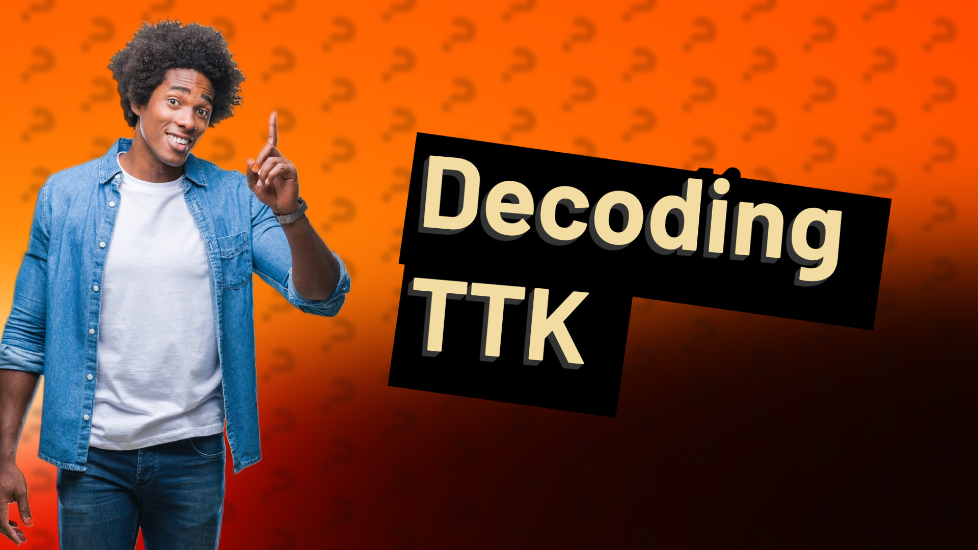Decoding TTK