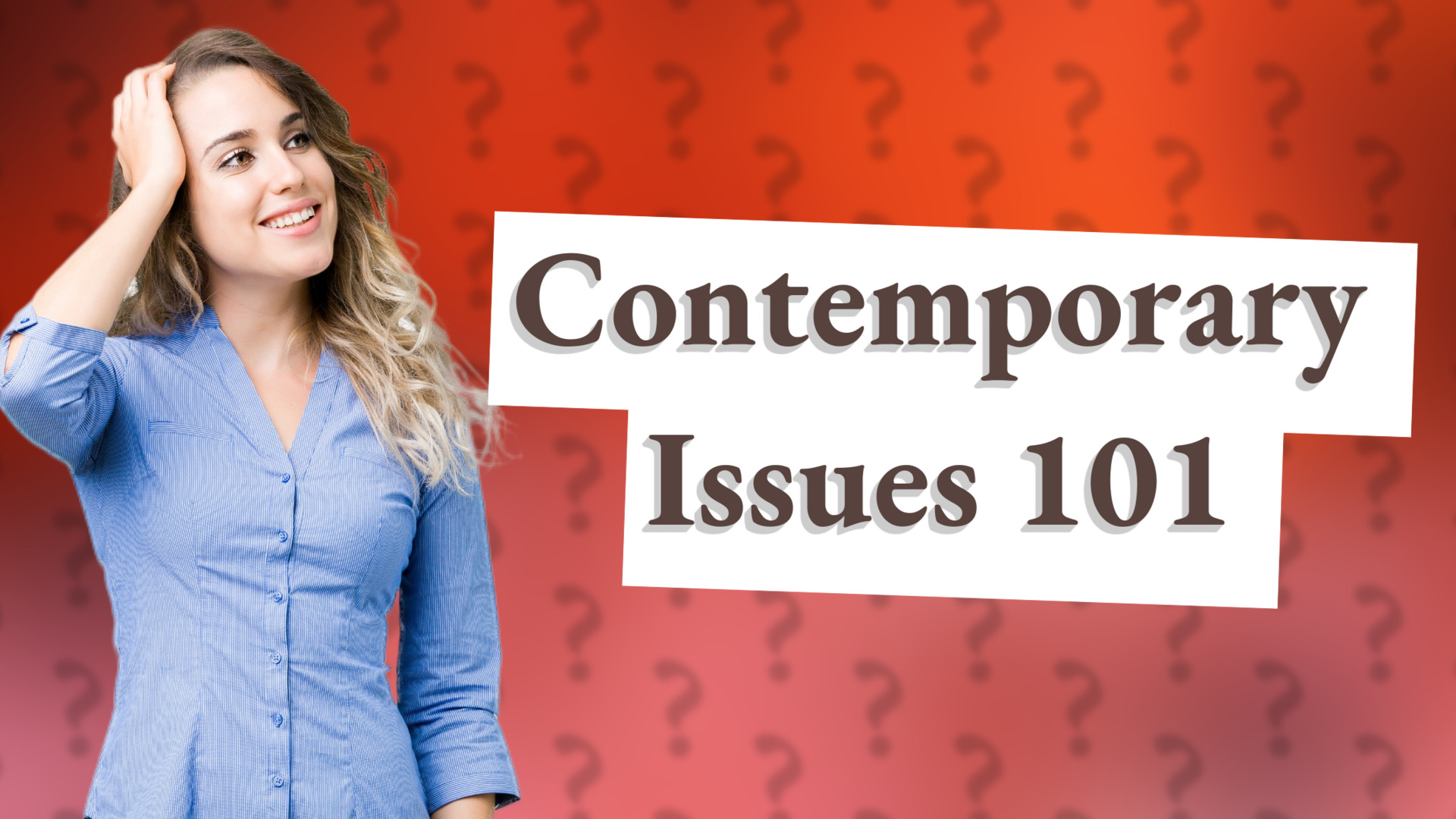 Contemporary Issues 101