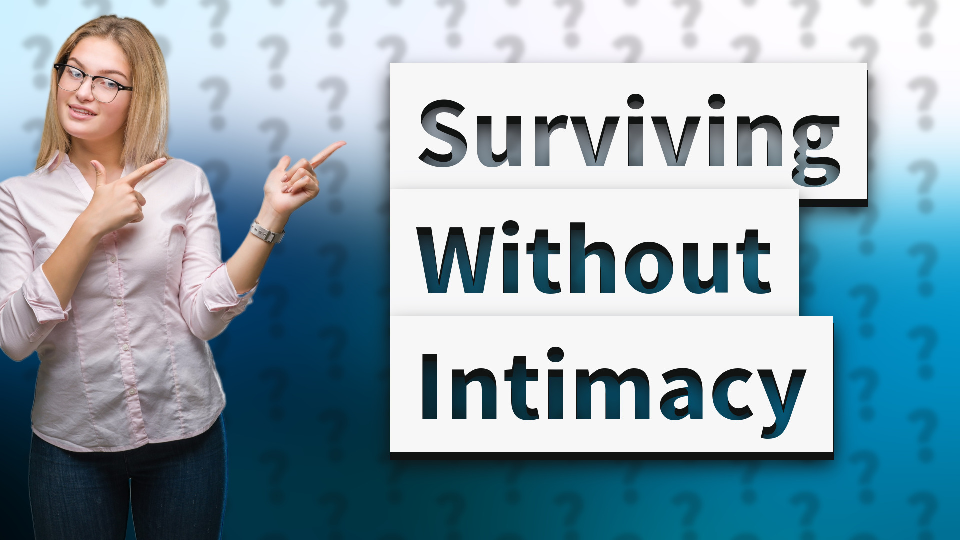 Surviving Without Intimacy