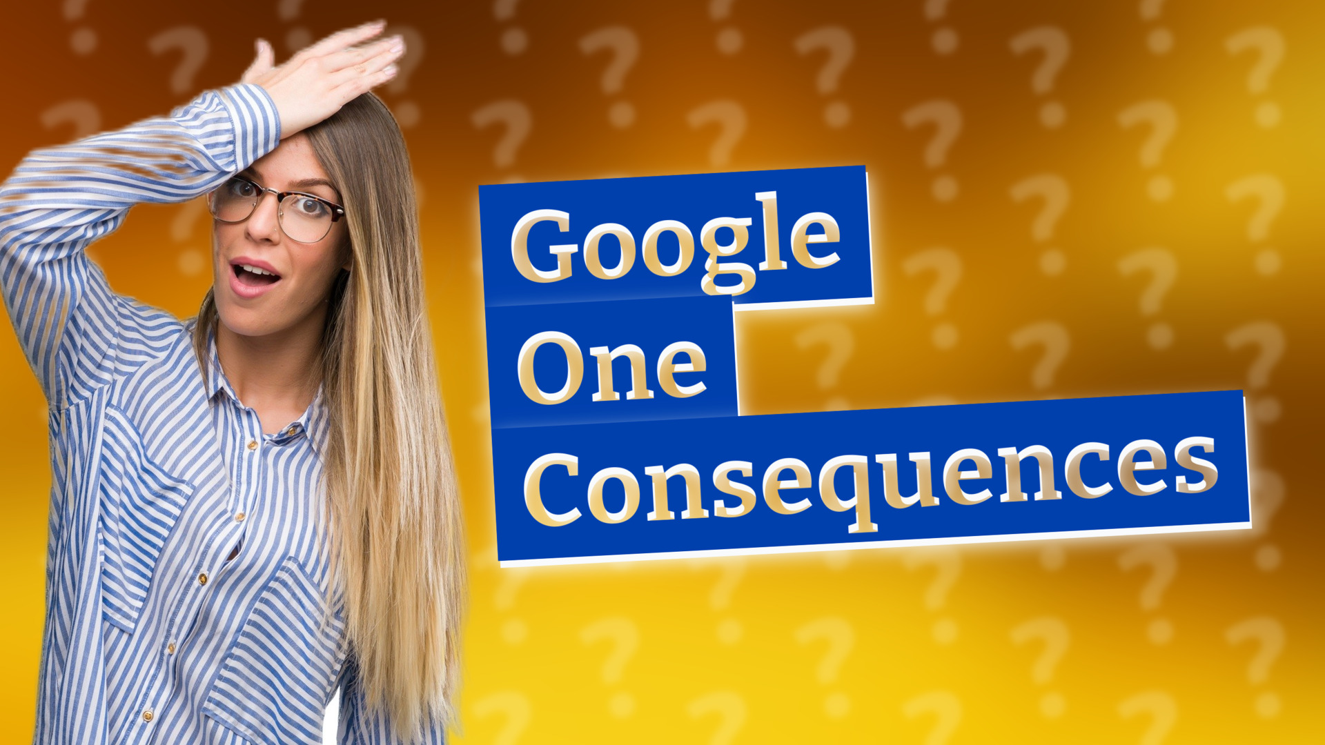 Google One Consequences