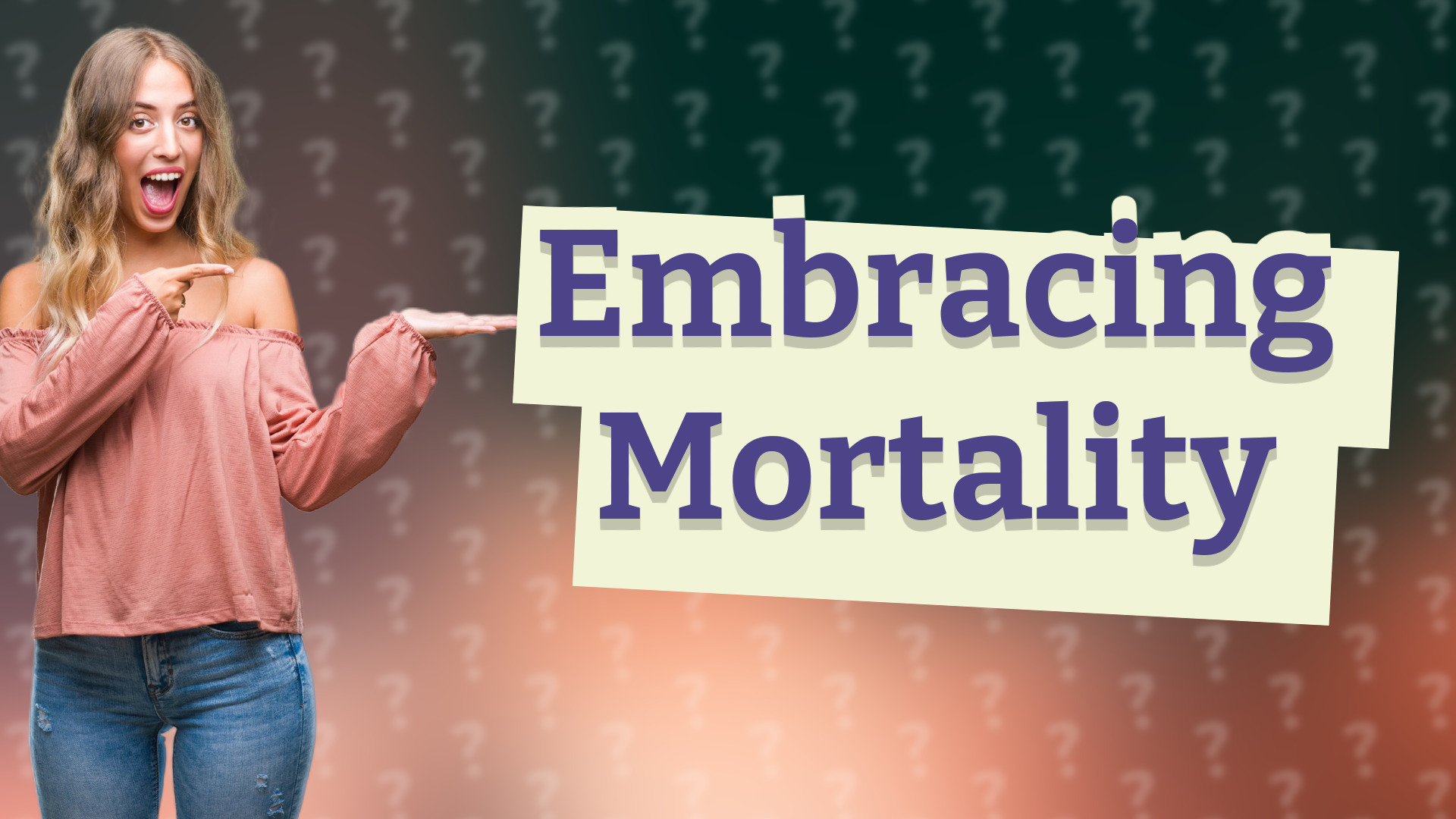 Embracing Mortality