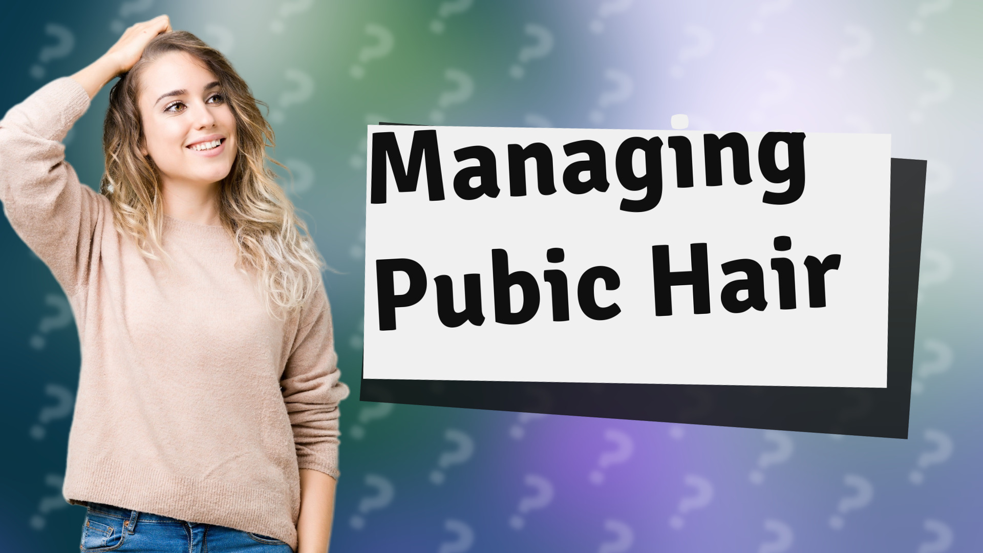 Managing Pubic Hair