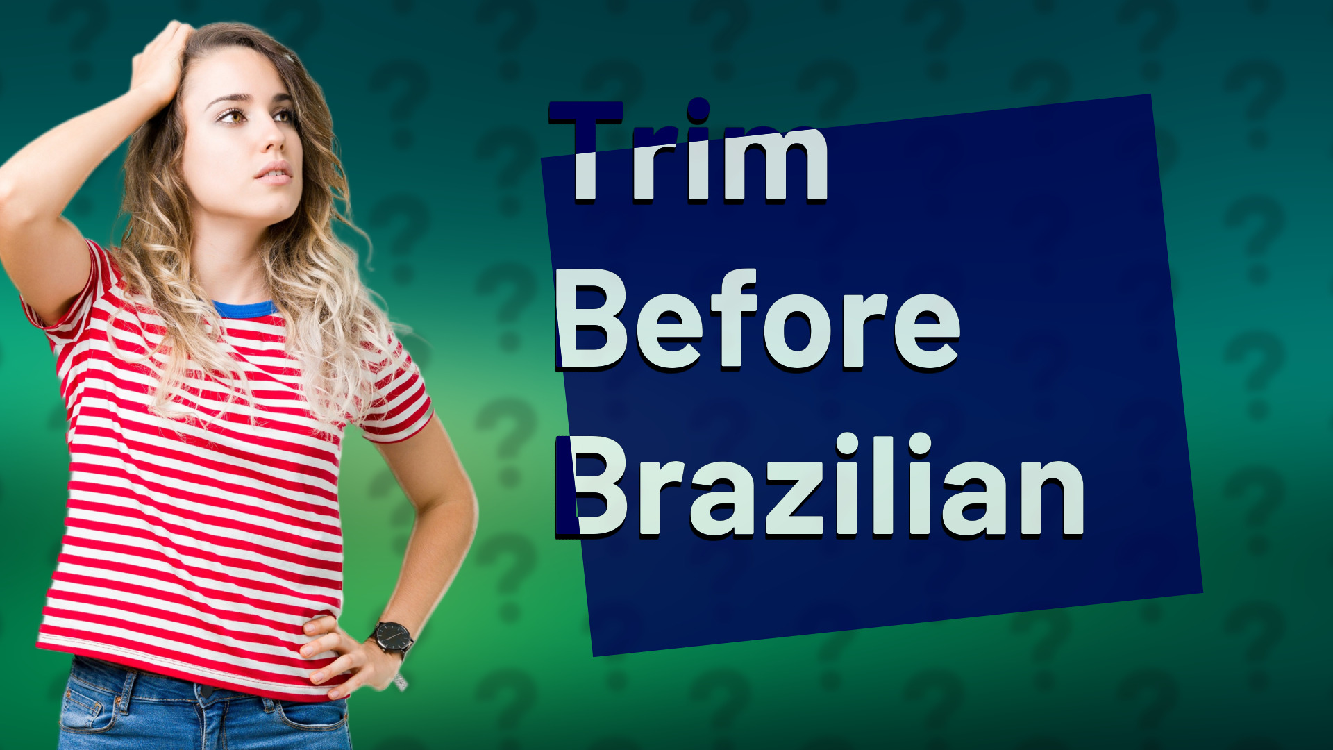 Trim Before Brazilian