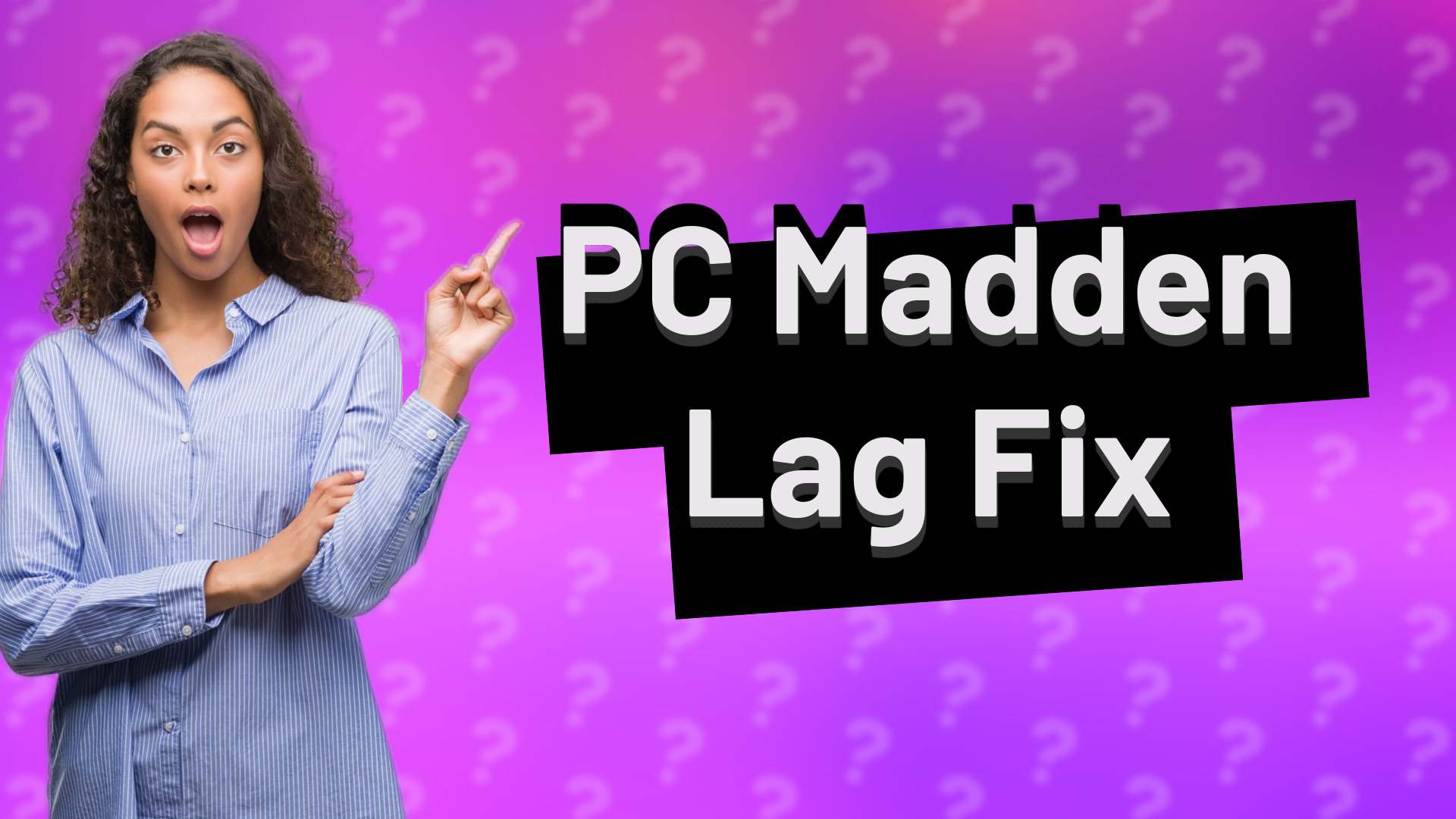 PC Madden Lag Fix