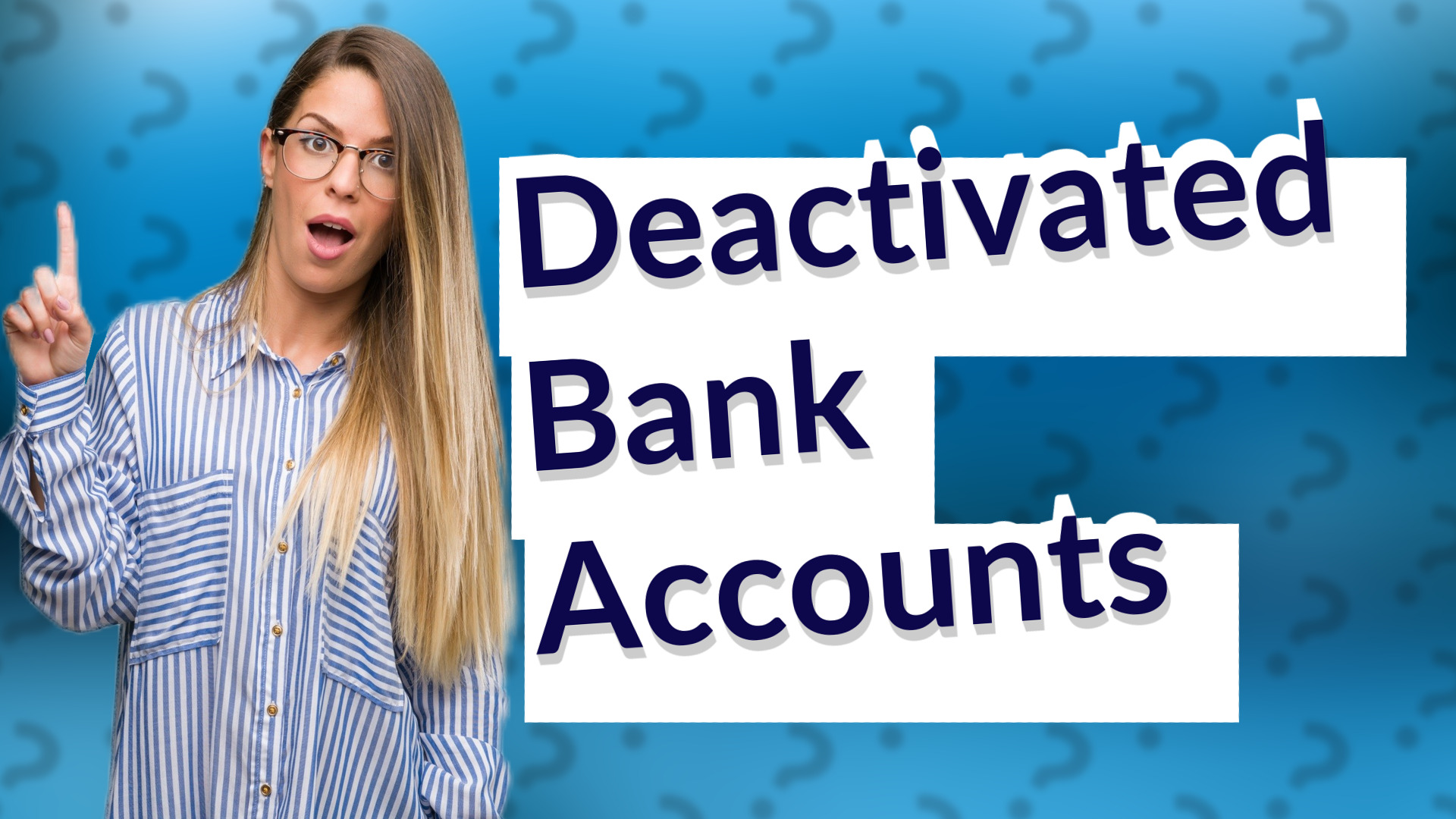 Deactivated Bank Accounts