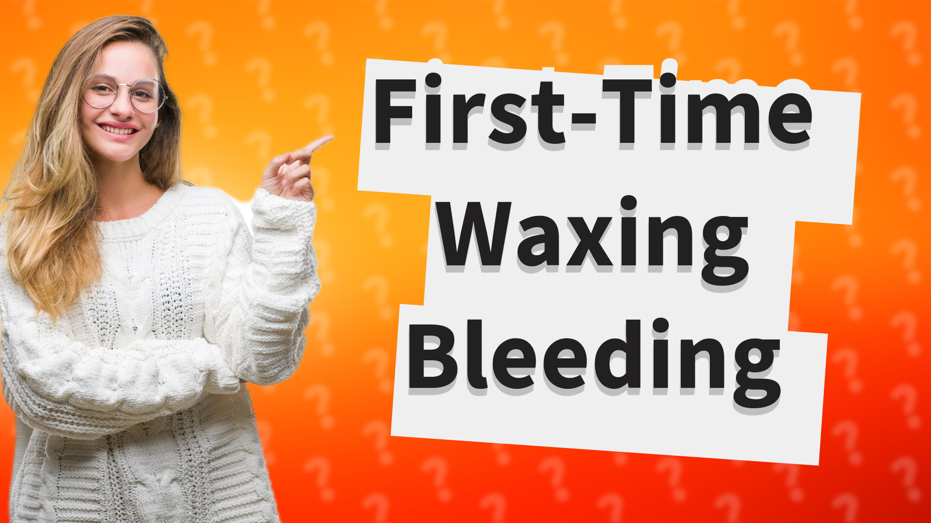 First-Time Waxing Bleeding