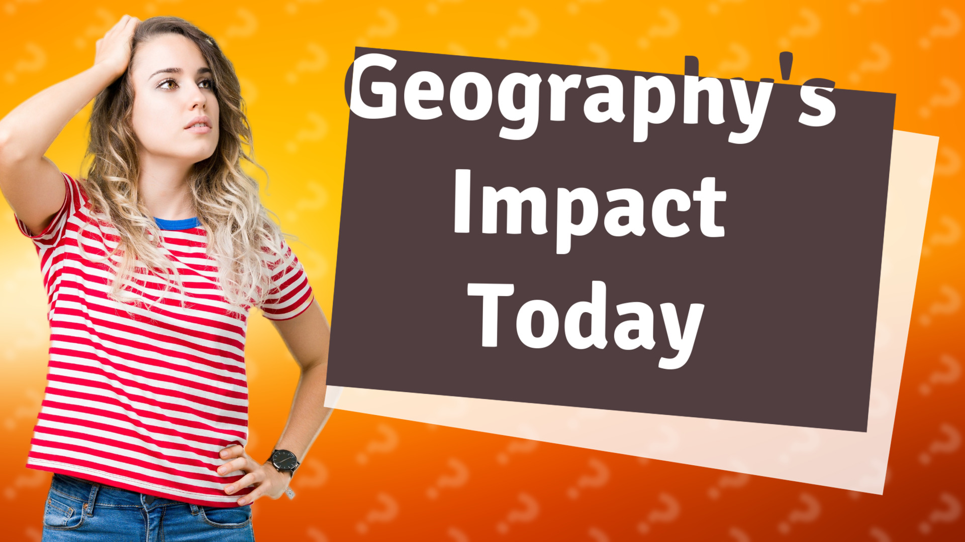 Geography's Impact Today