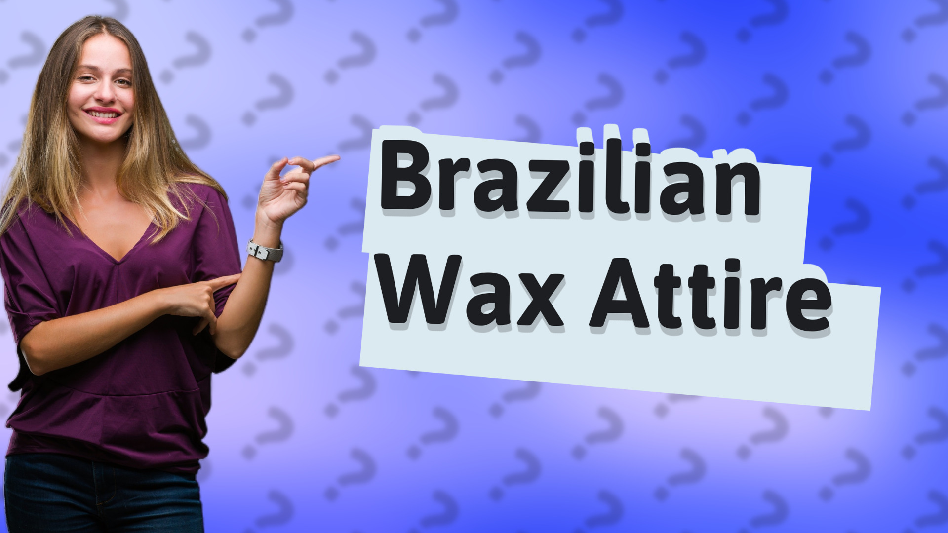 Brazilian Wax Attire
