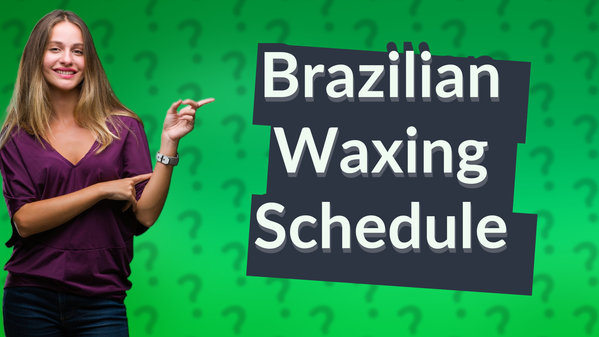 Brazilian Waxing Schedule