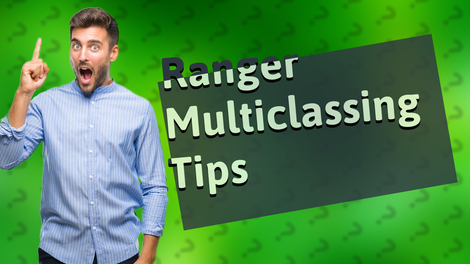 Ranger Multiclassing Tips