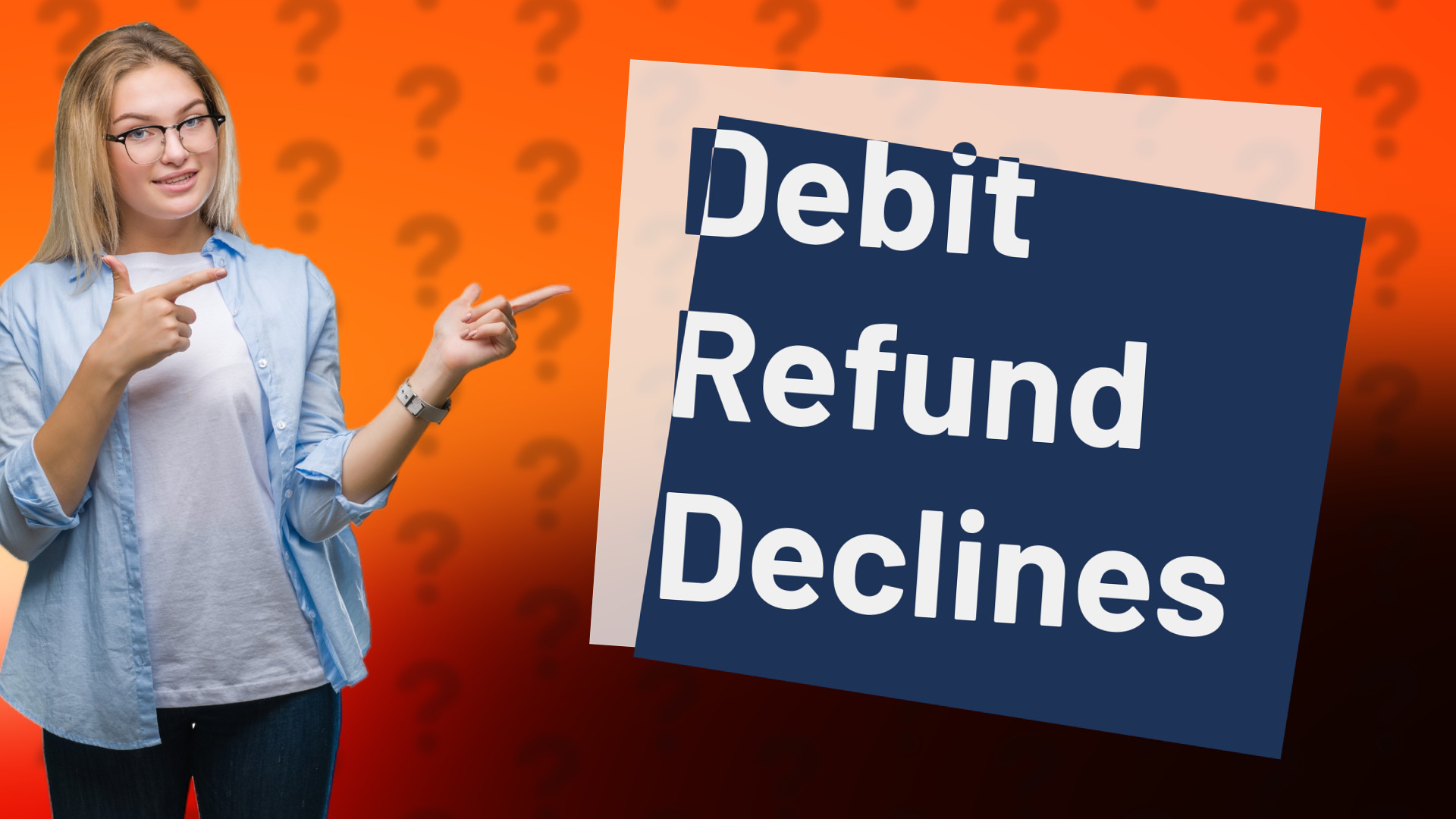 Debit Refund Declines