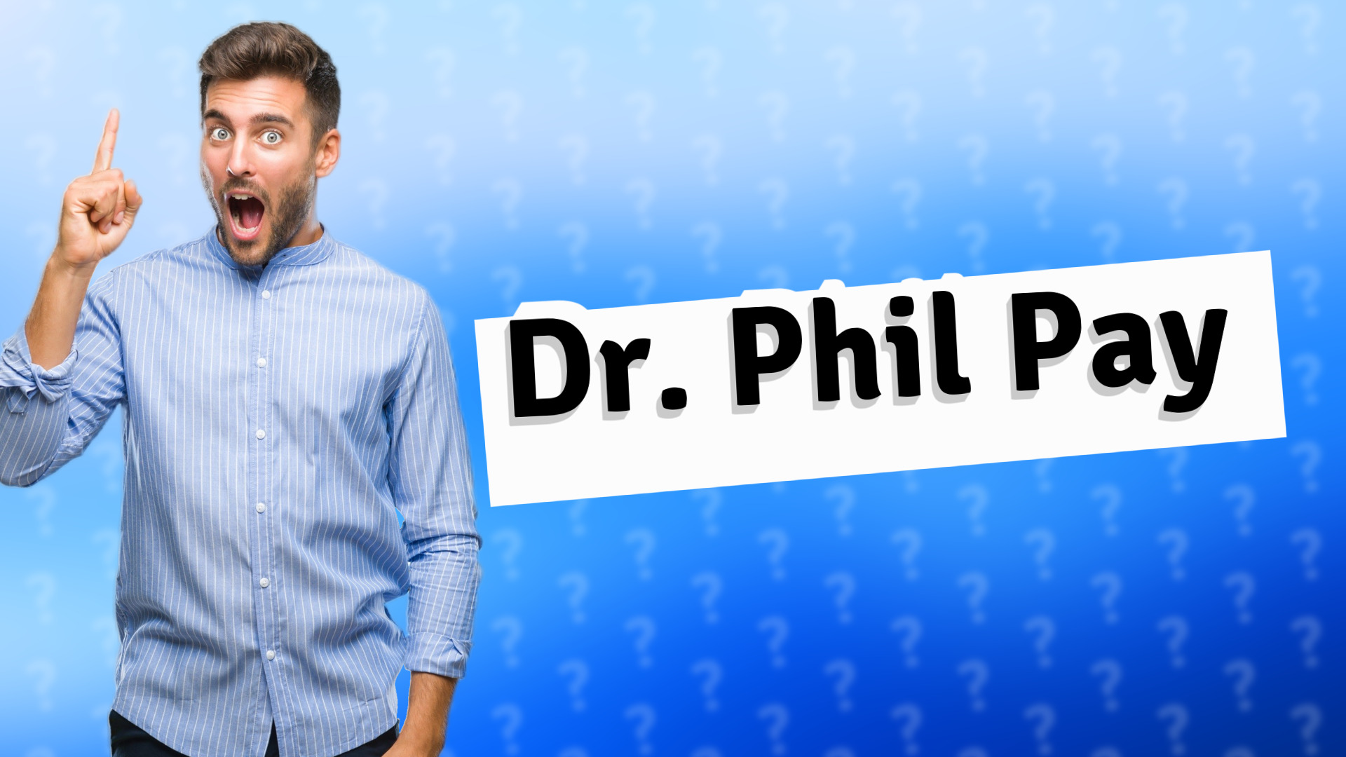 Dr. Phil Pay