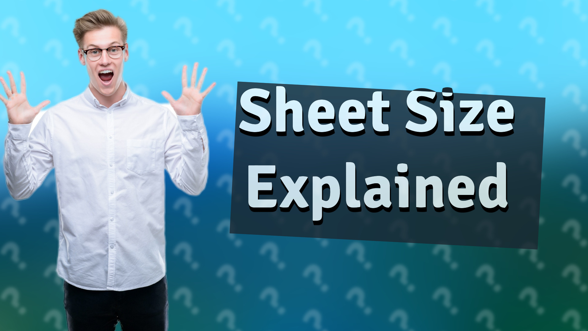 Sheet Size Explained