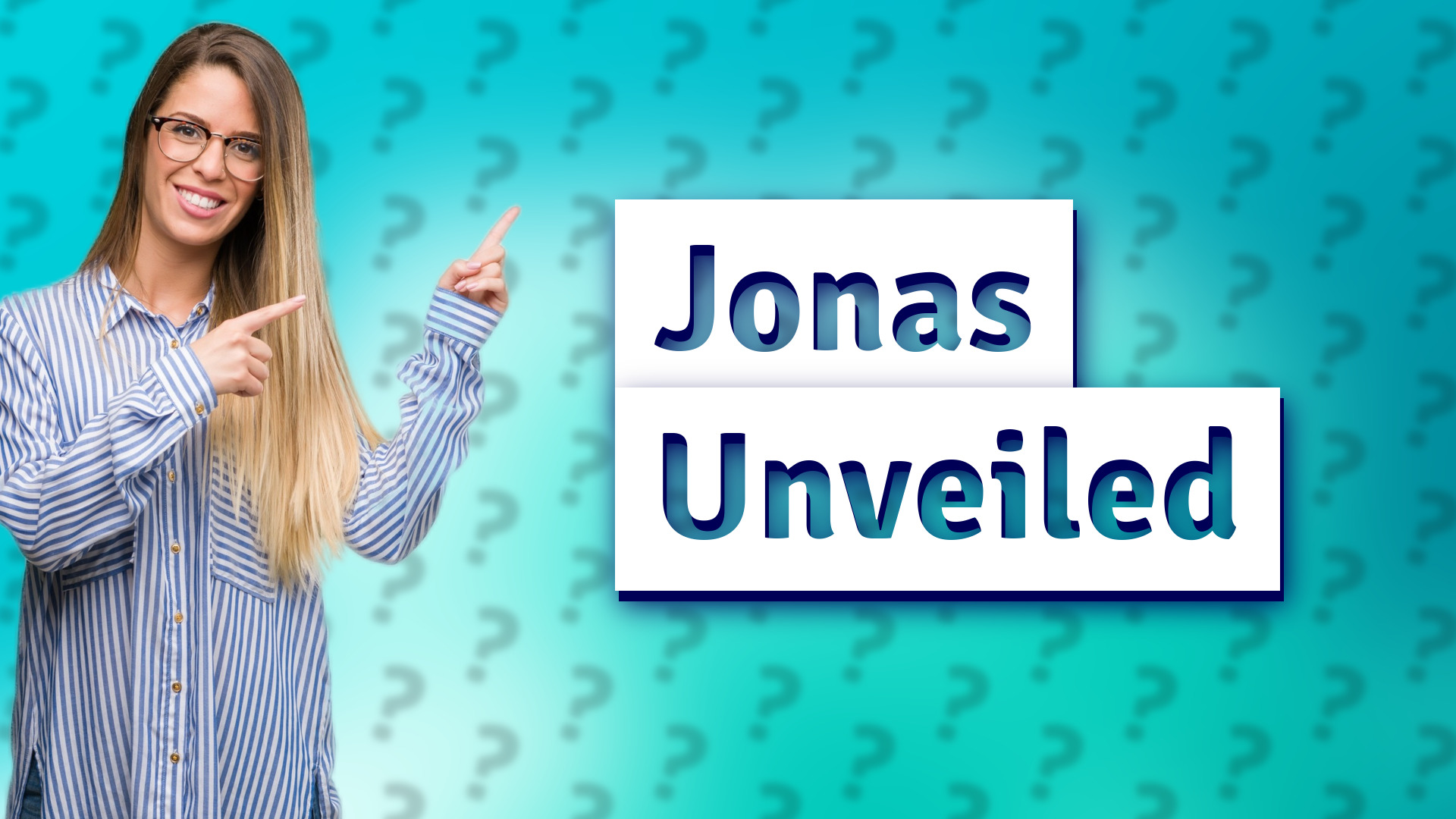 Jonas Unveiled