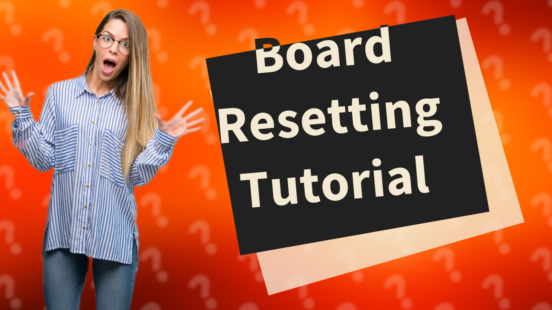 Board Resetting Tutorial