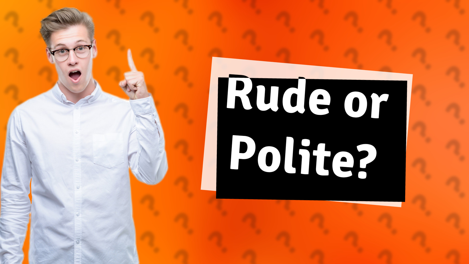 Rude or Polite?