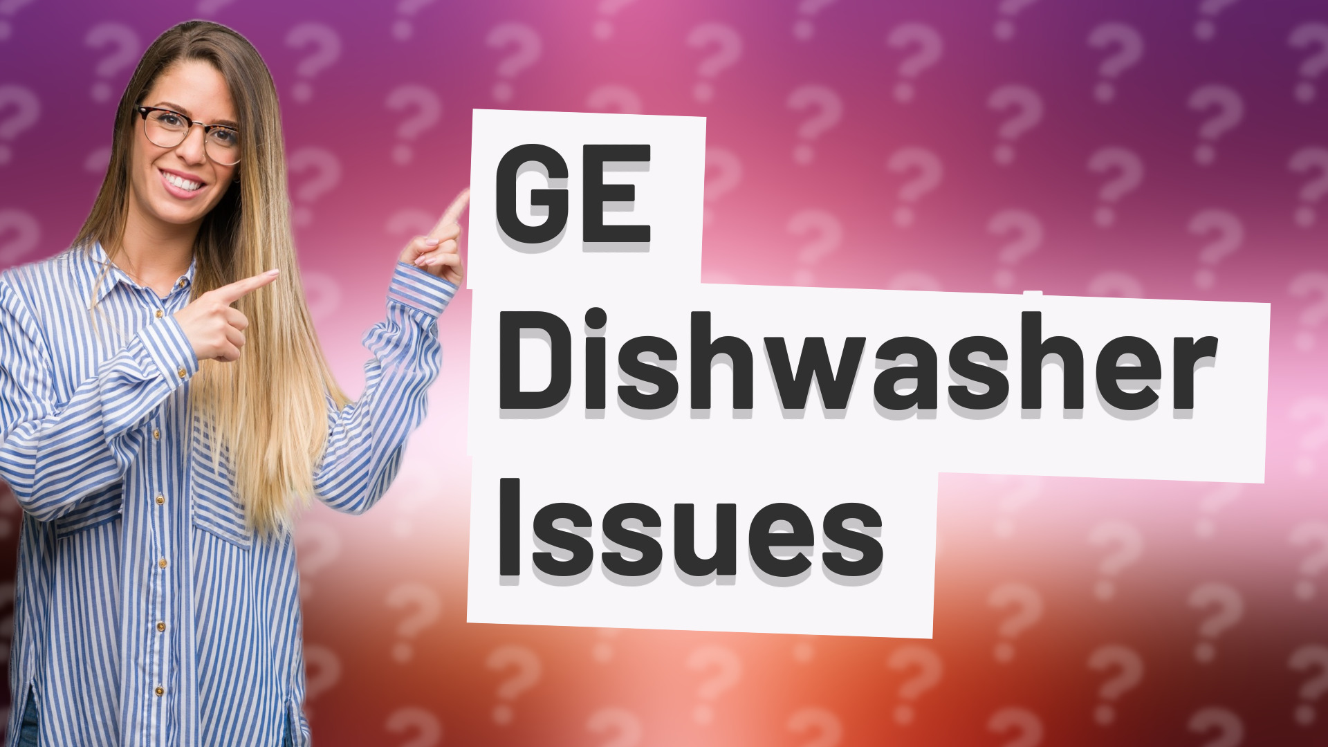 GE Dishwasher Issues