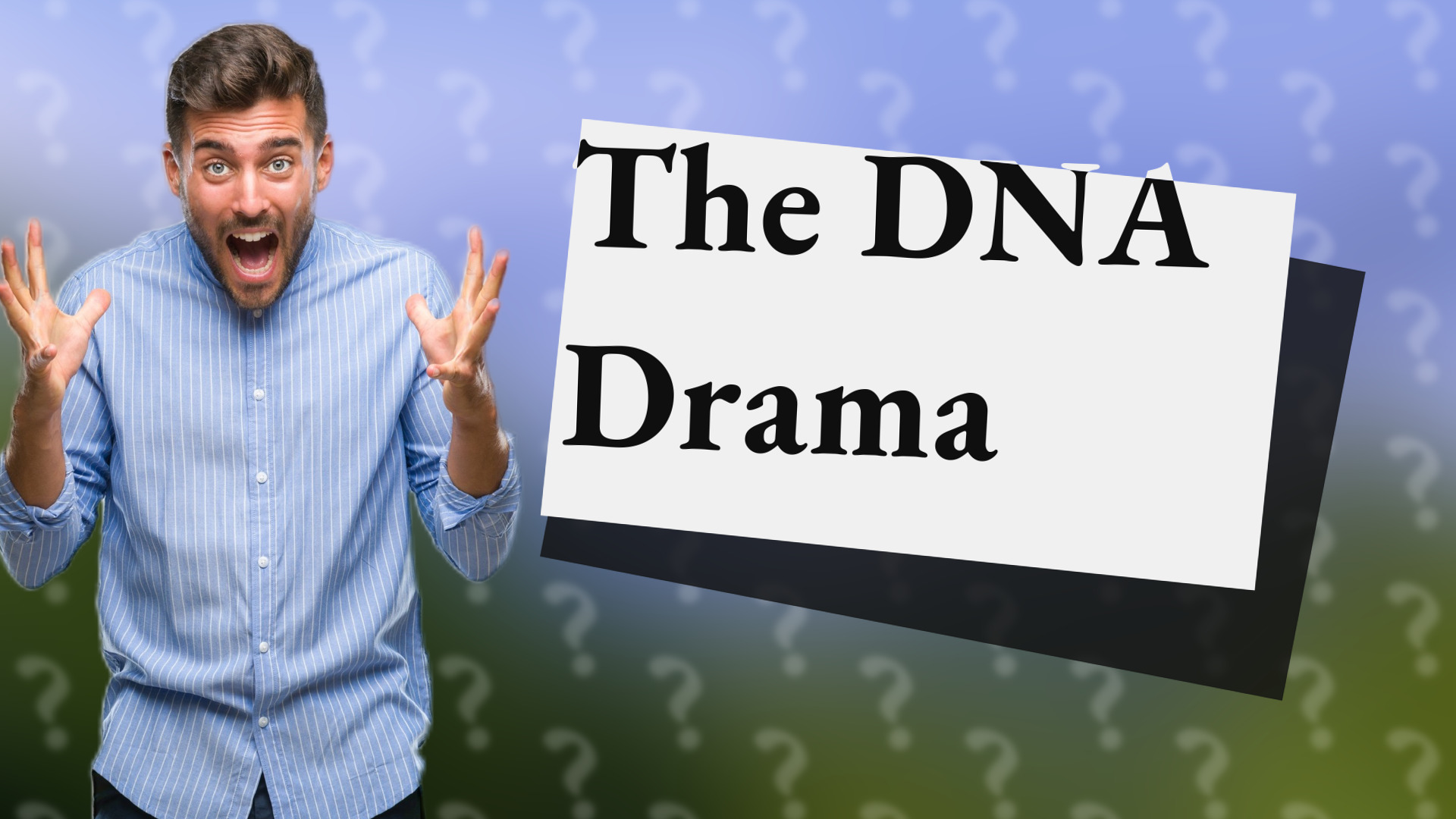 The DNA Drama