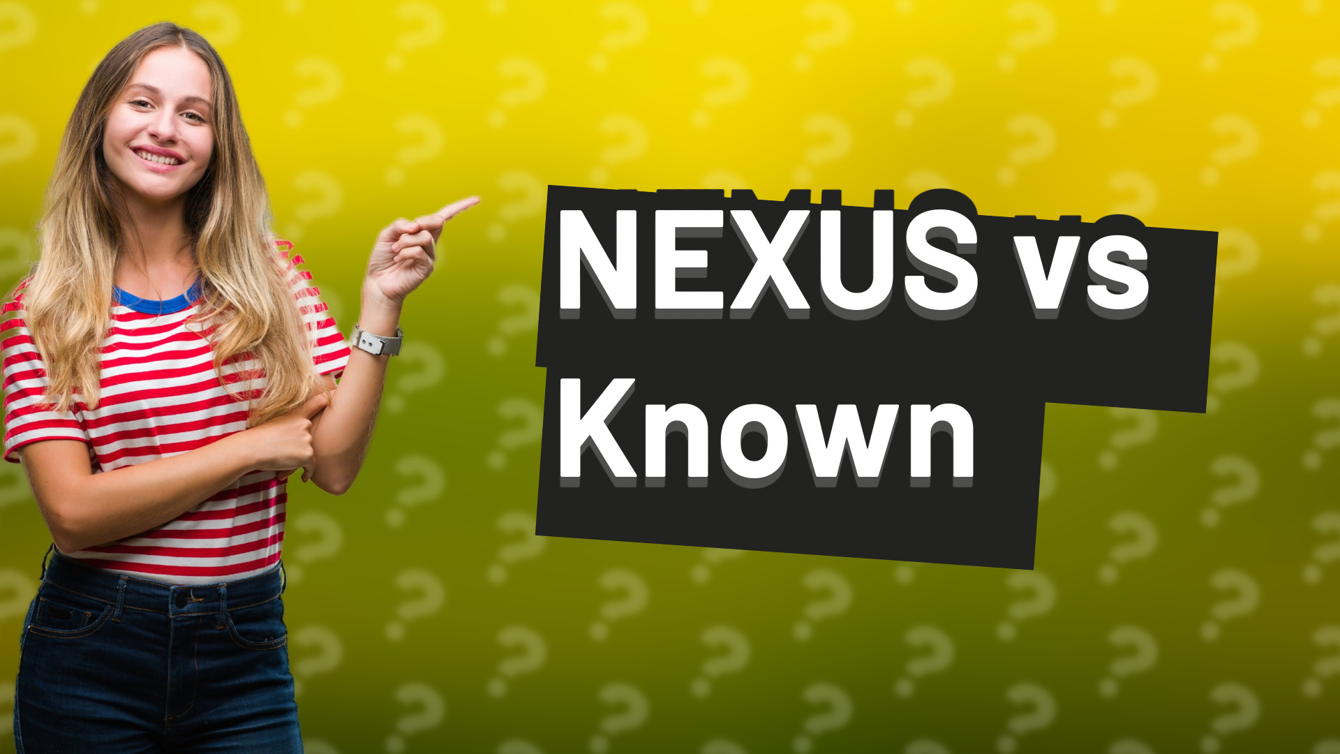 NEXUS vs Known