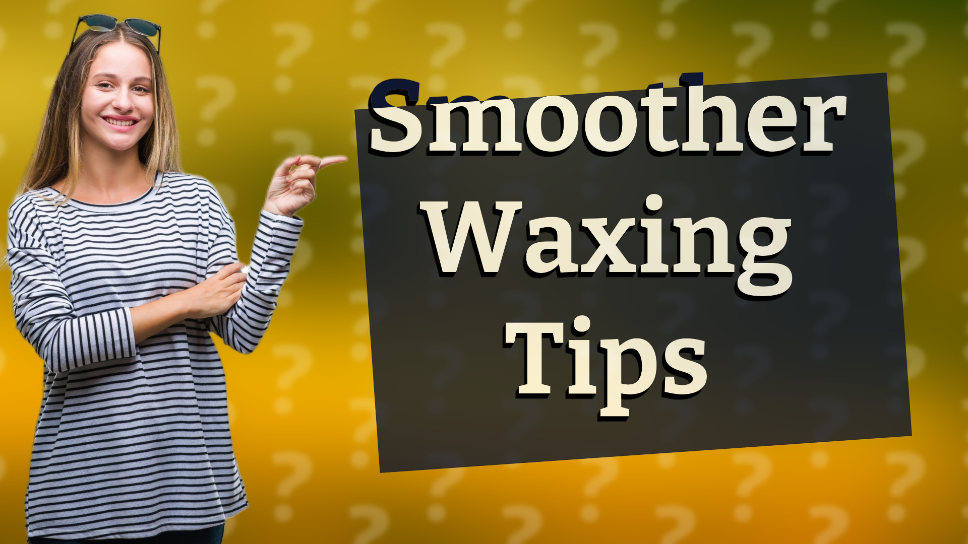 Smoother Waxing Tips