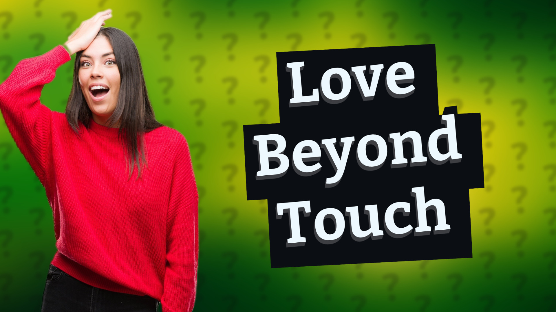 Love Beyond Touch