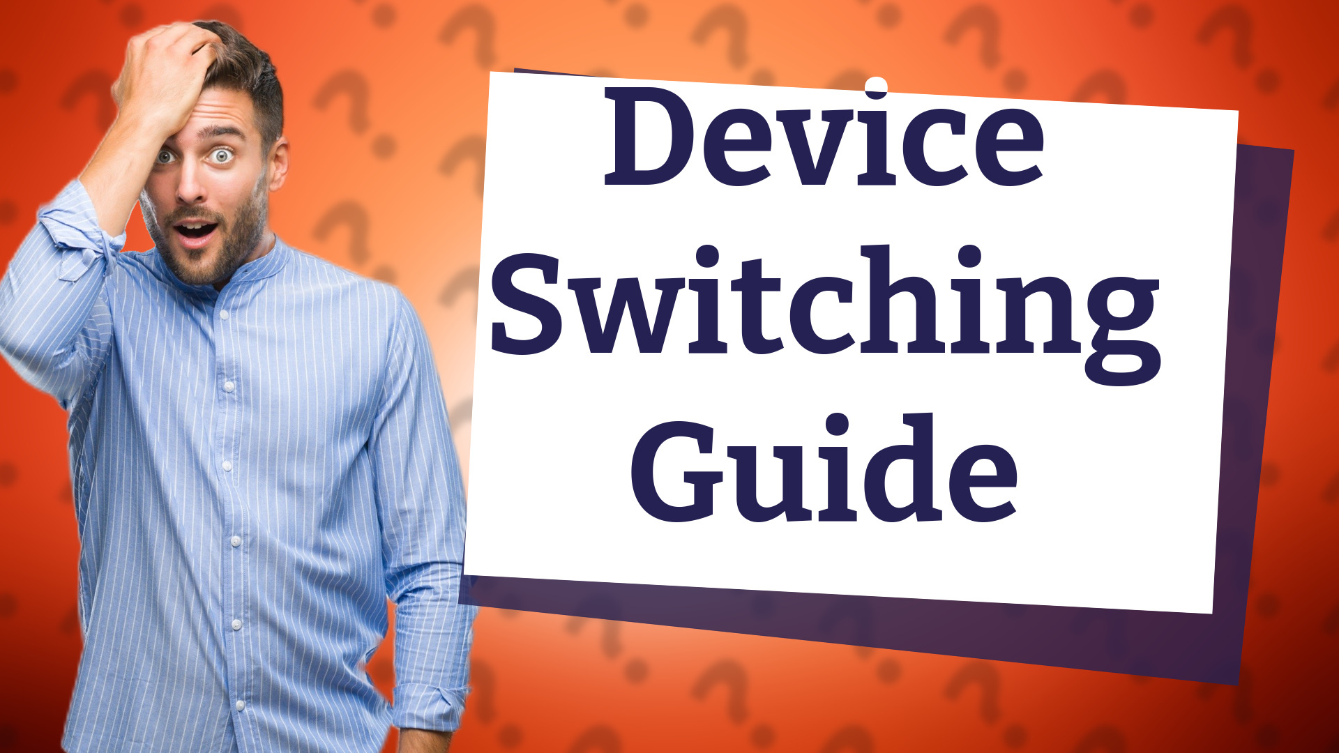 Device Switching Guide