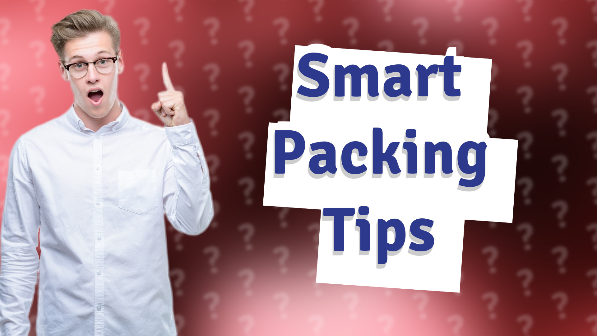 Smart Packing Tips