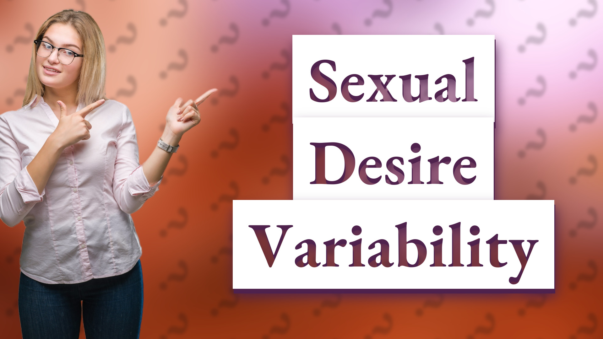 Sexual Desire Variability