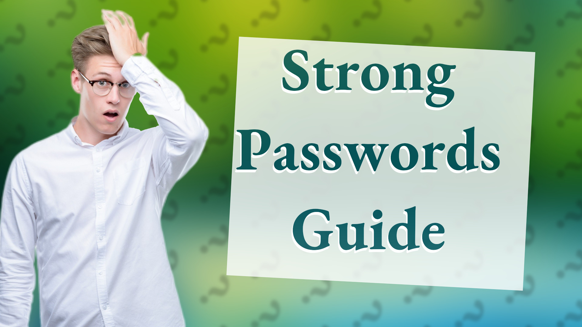 Strong Passwords Guide