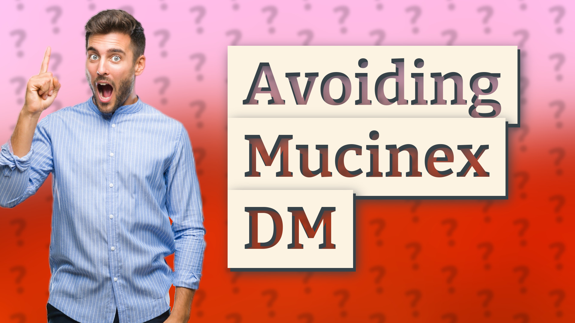 Avoiding Mucinex DM
