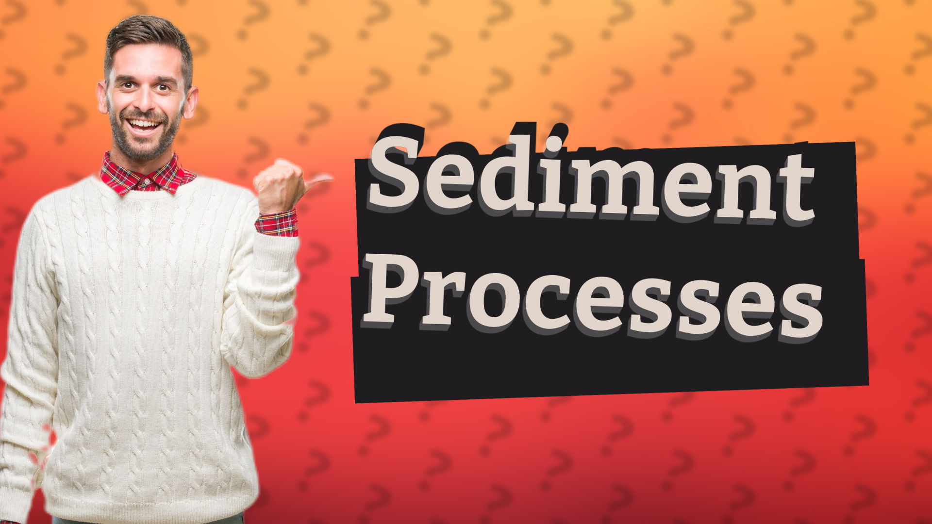 Sediment Processes