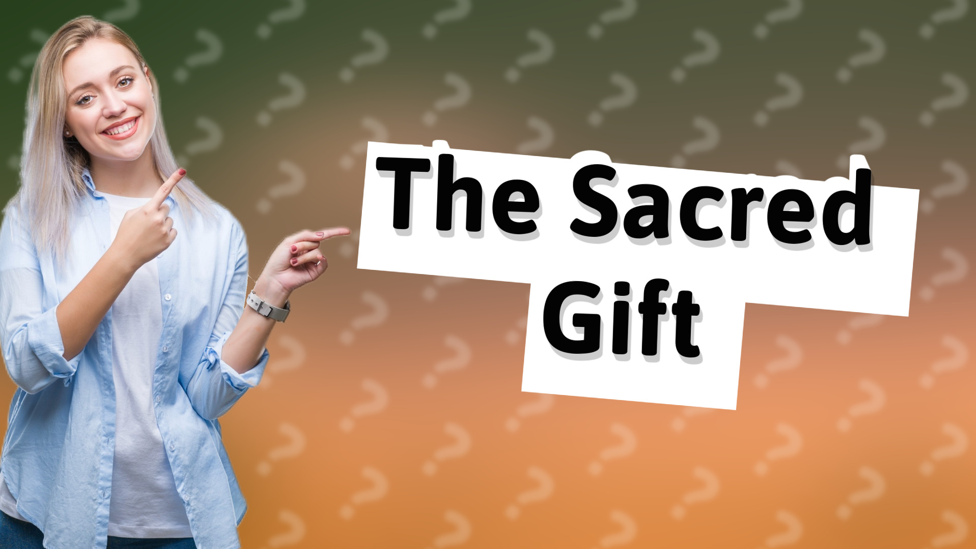 The Sacred Gift