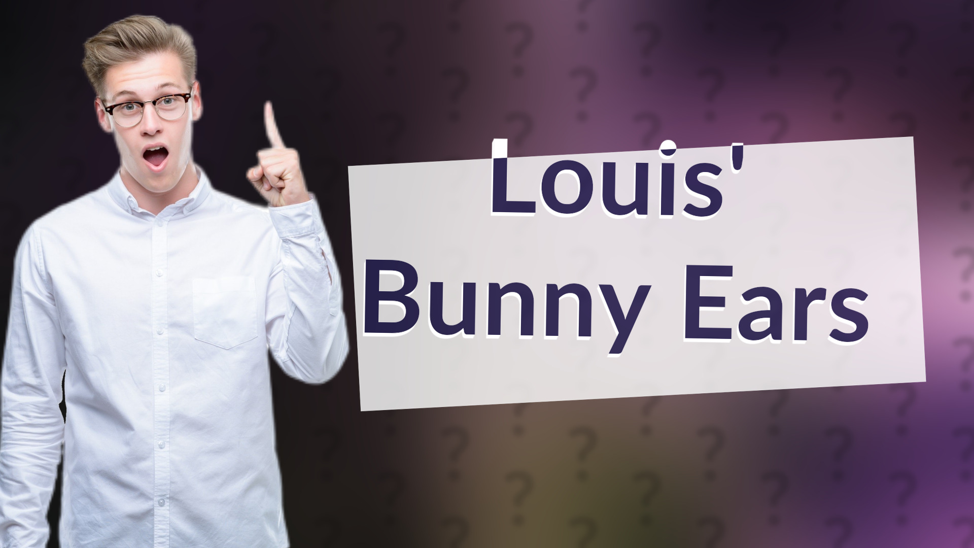 Louis' Bunny Ears
