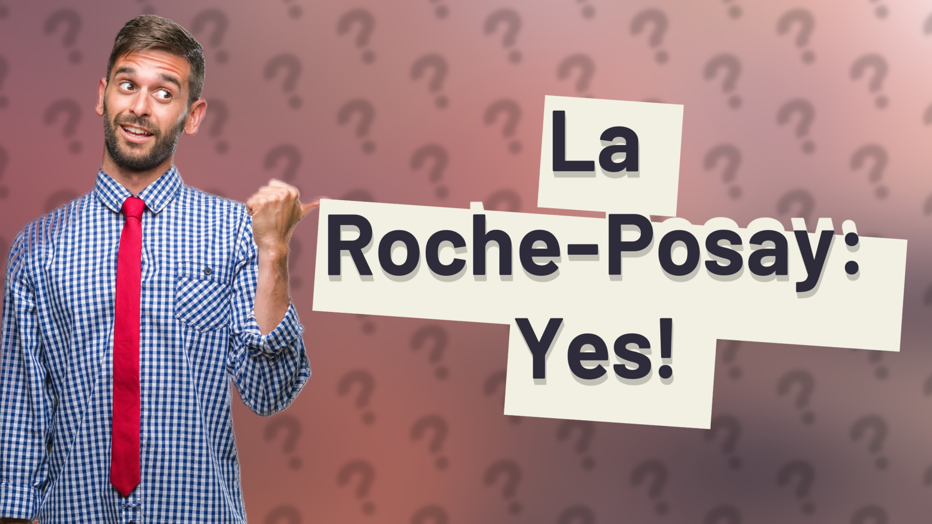 La Roche-Posay: Yes!