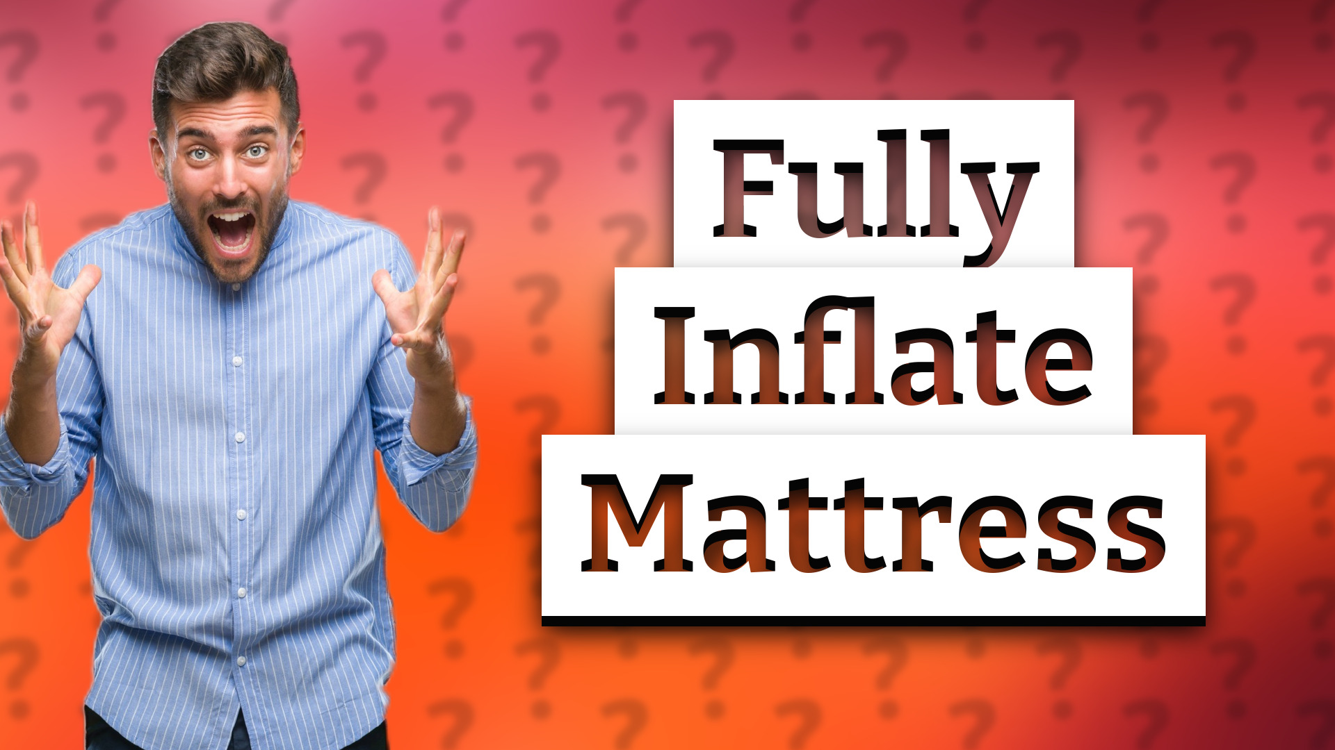 Fully Inflate Mattress