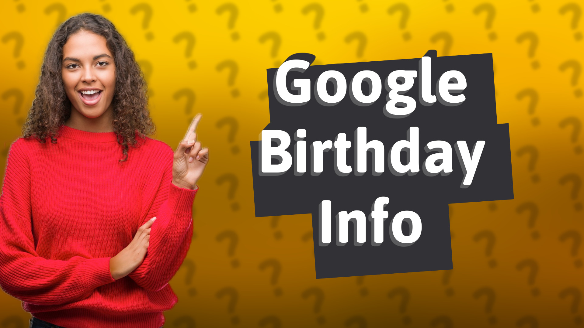 Google Birthday Info