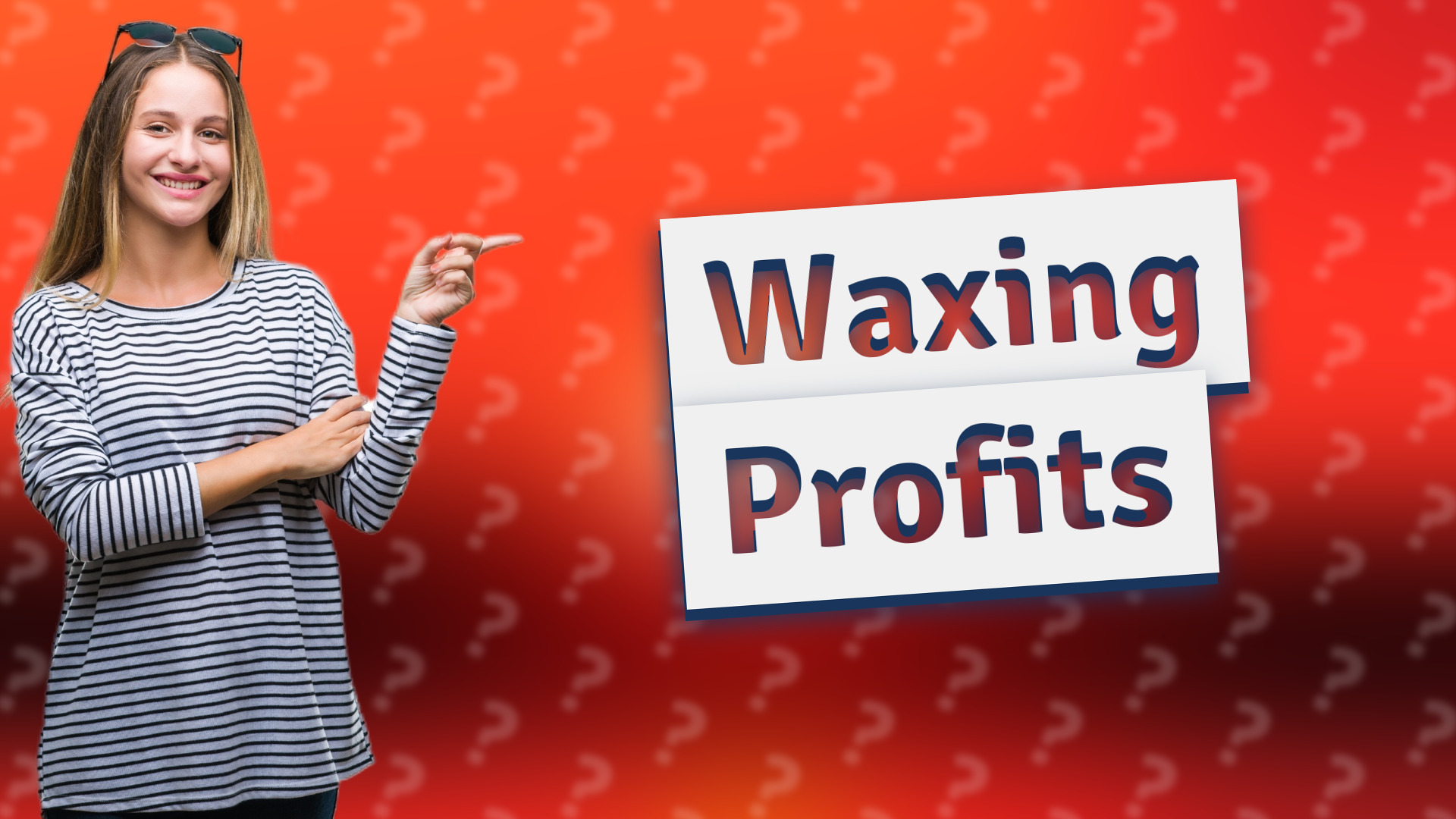 Waxing Profits