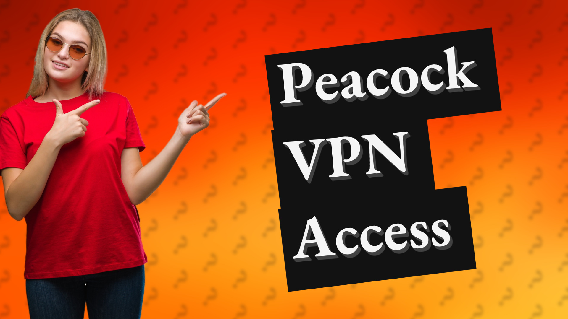 Peacock VPN Access