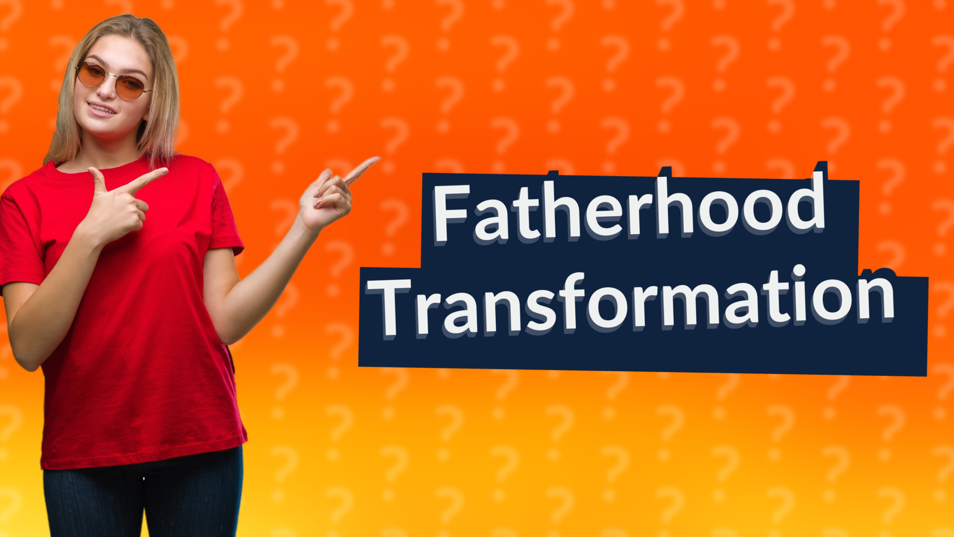 Fatherhood Transformation