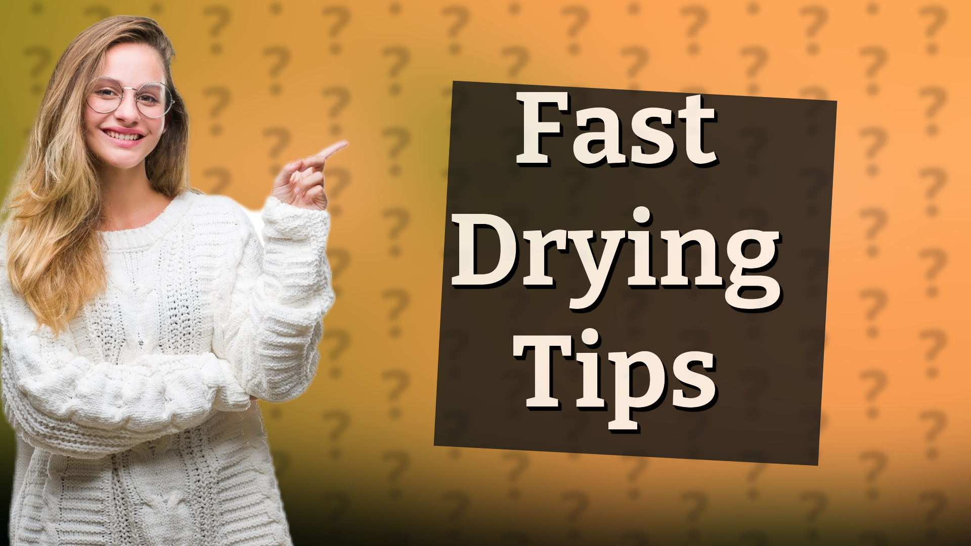 Fast Drying Tips