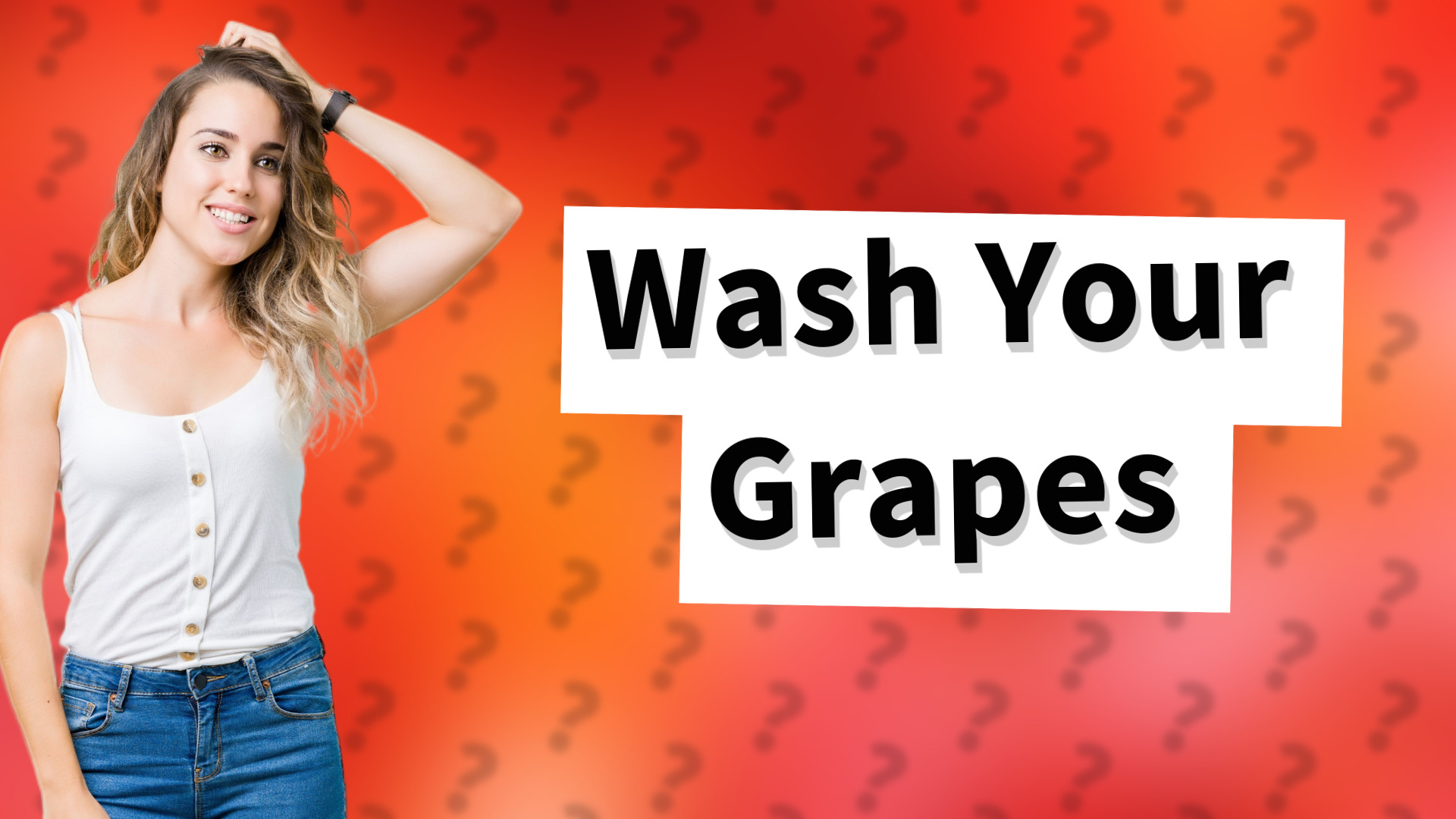Wash Your Grapes