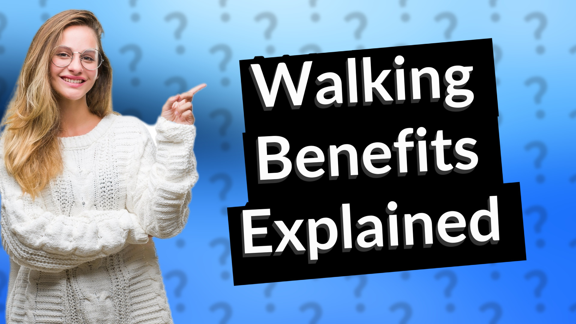 Walking Benefits Explained