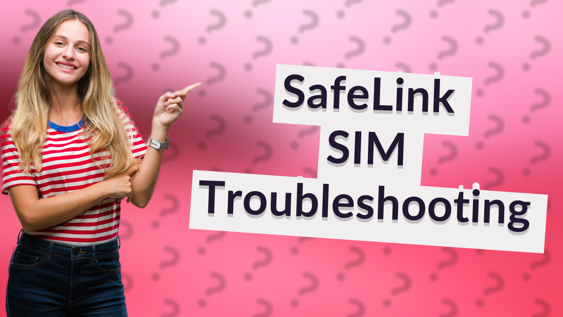 SafeLink SIM Troubleshooting