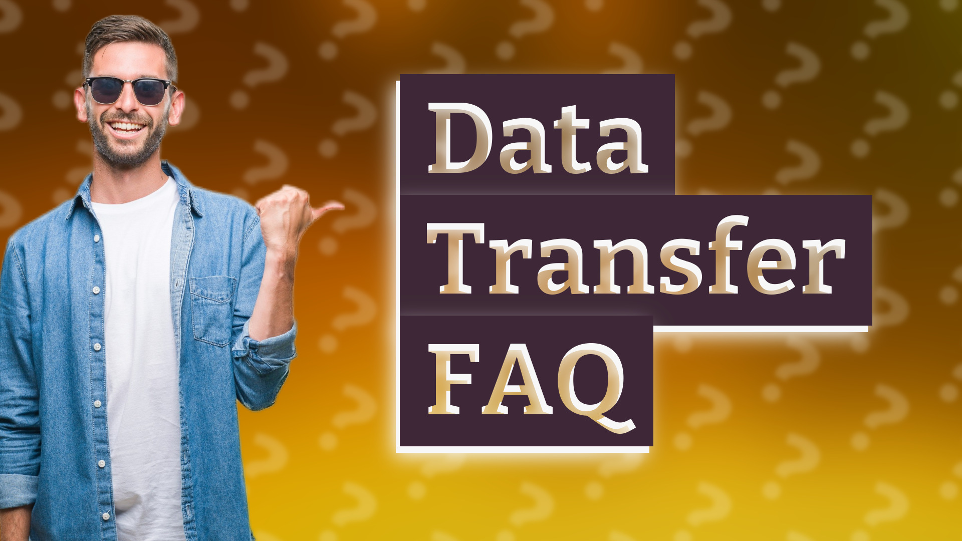 Data Transfer FAQ
