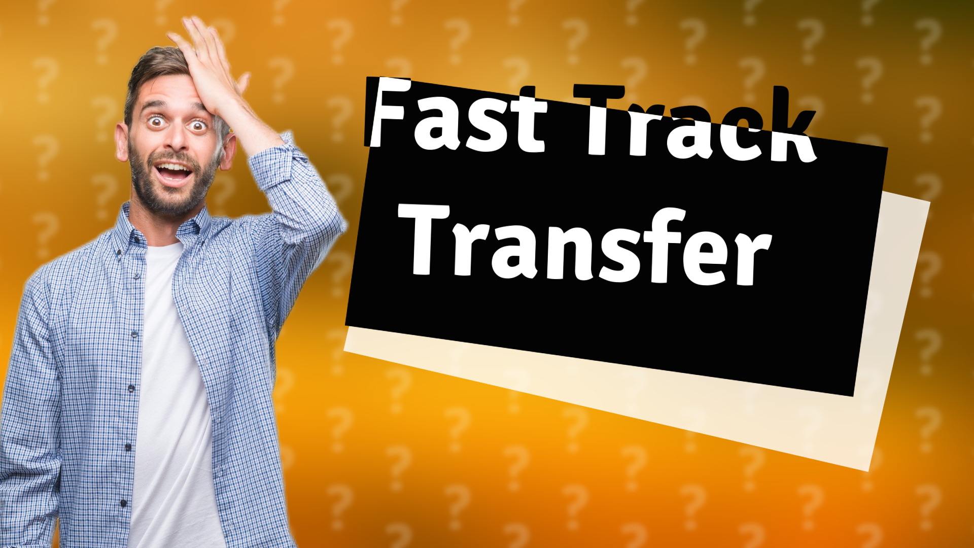 Fast Track Transfer